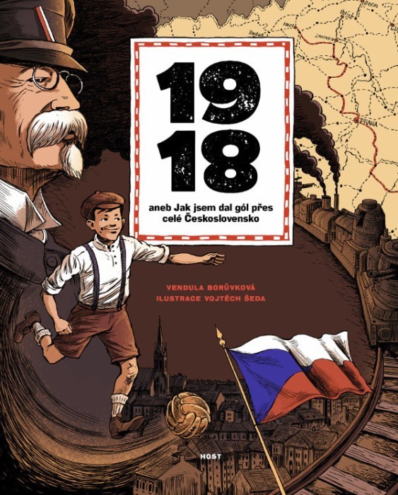Obálka knihy 1918 aneb jak jsem dal gól přes celé Československo.